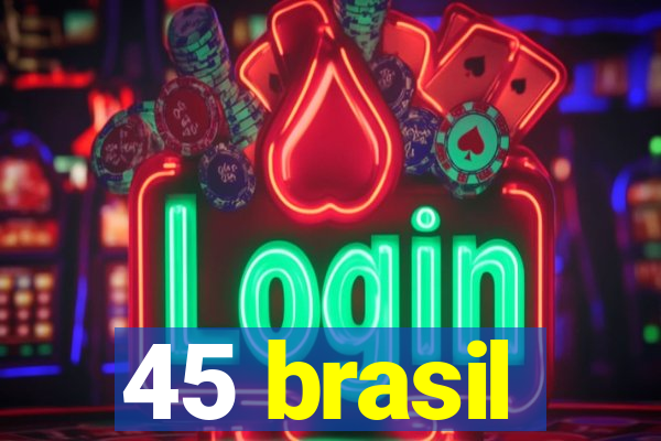 45 brasil